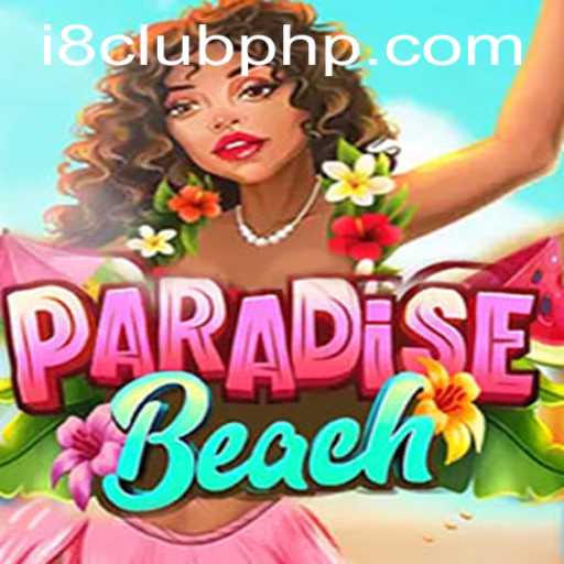 Exploring the World of ParadiseBeach: Unveiling the Excitement of i8club